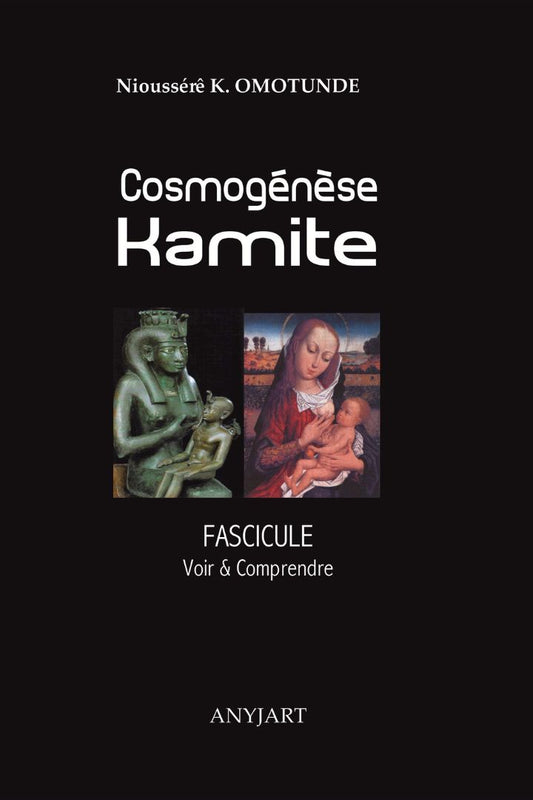 Cosmogénèse Kamite Fascicule - Voir & Comprendre