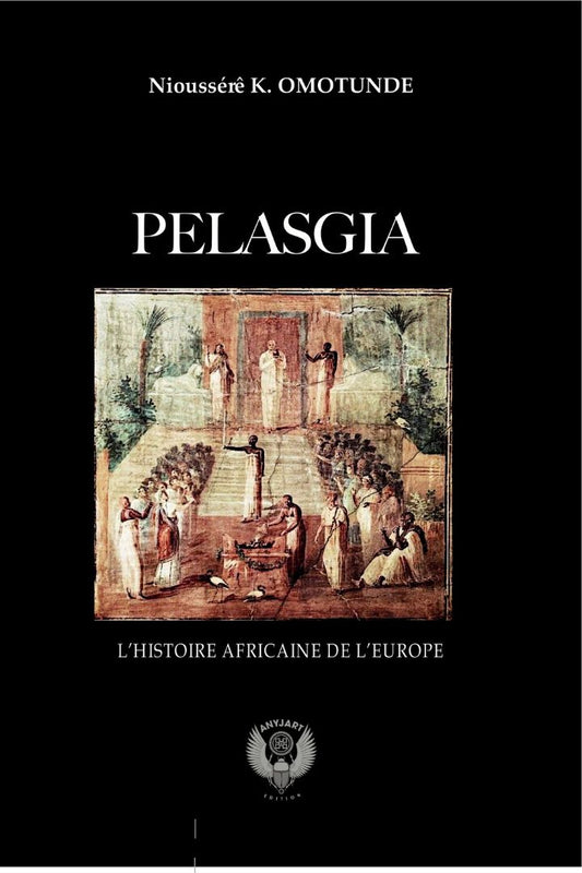 Pélasgia : L'hitoire africaine de l'Europe (Antiquité)
