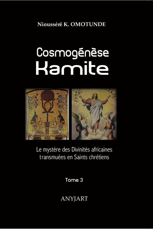Cosmogénèse kamite - Tome 3