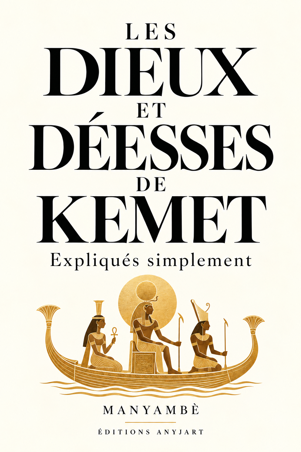 Les dieux et déesses de Kemet expliqués simplement